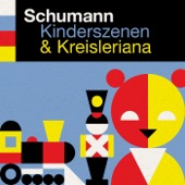 Schumann: Kinderszenen & Kreisleriana artwork