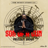 Prezident Brown - Son Of A Gun