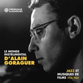 Le Monde Instrumental D'alain Goraguer (Jazz et musiques de films 1956 - 1962) artwork