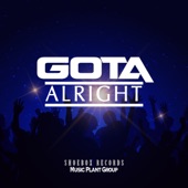 GOTA - Alright (Mad Myles NY Dub )