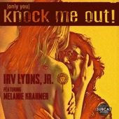 Irv Lyons Jr. - Only You Knock Me Out