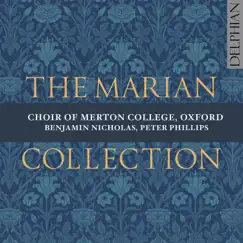 The Marian Collection by Choir of Merton College, Oxford, Peter Phillips & Benjamin Nicholas album reviews, ratings, credits