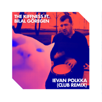 The Kiffness - Ievan Polkka (feat. Bilal Göregen) [Club Remix] artwork