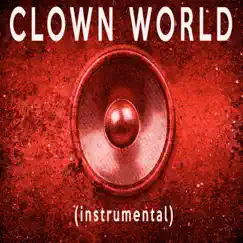 Clown World (Instrumental) - Single by Big Zannee album reviews, ratings, credits