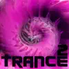 Trance 2 album lyrics, reviews, download