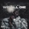 We All Die - Will Mo lyrics