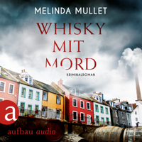 Melinda Mullet - Whisky mit Mord - Abigail Logan ermittelt, Band 1 (Ungekürzt) artwork