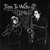 Time To Wake Up (Live 6/5/19) - Single album lyrics, reviews, download