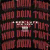 Who Doin' That (feat. Big Yavo) - Single album lyrics, reviews, download