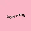 Goin' Hard (feat. CaiNo) - Single album lyrics, reviews, download