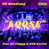 Loose (feat. DJ Flippp & 808 Kartel) song lyrics