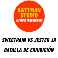 Sweet Pain vs. Jester JR (Batalla de Exhibición) [En Directo] - EP - Sweet Pain