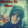 Mission to Mars (feat. LNC) - Single album lyrics, reviews, download