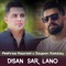 Disan Sar Lano - Peshraw Hawrami & Saywan Xamzay lyrics