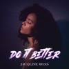 Do It Better by Jacqline Moss iTunes Track 1
