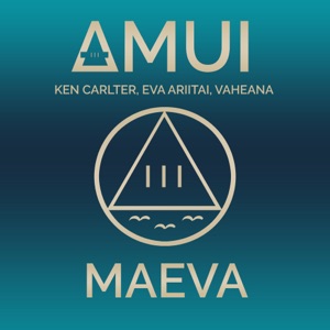 Amui, Ken Carlter, Eva Ariitai & Vaheana - Maeva - 排舞 音乐