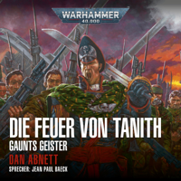 Dan Abnett - Die Feuer von Tanith - Warhammer 40.000: Gaunts Geister, Band 5 artwork