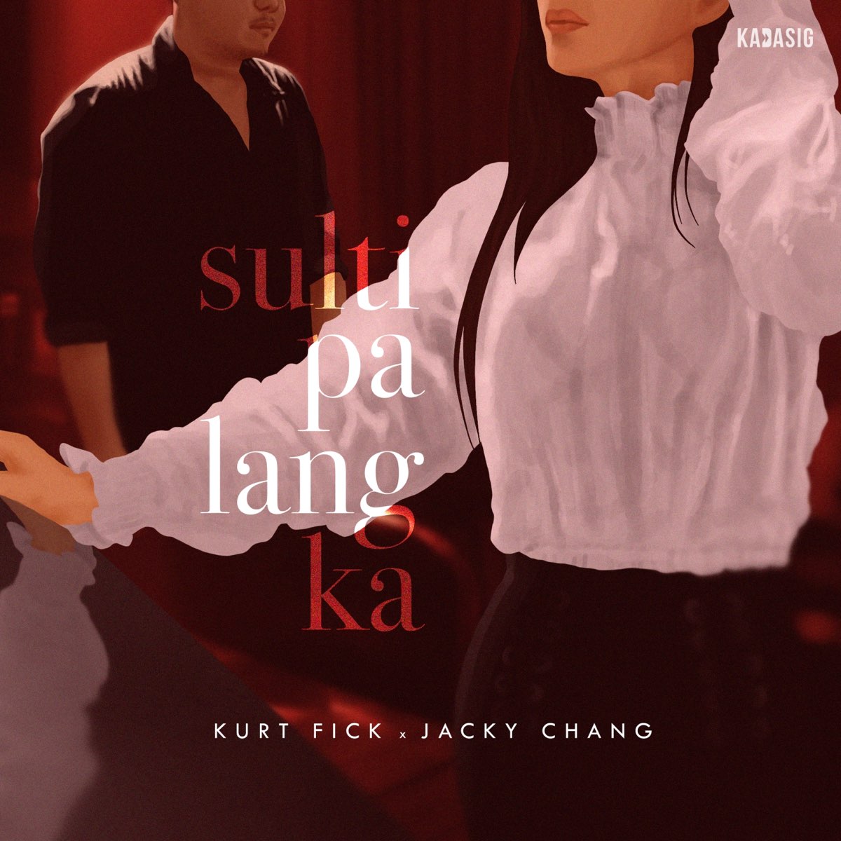 Sulti Pa Lang Ka Single By Kurt Fick Jacky Chang On Apple Music