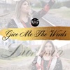 Give Me the Words - Single