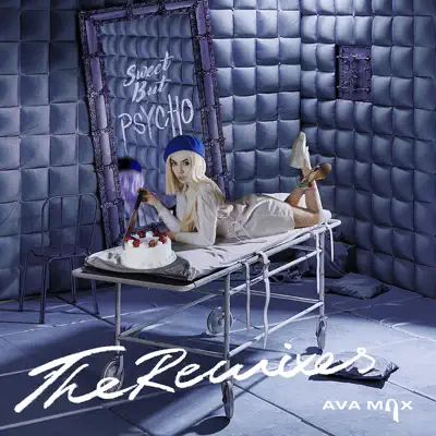 Sweet but Psycho (The Remixes) - EP - Ava Max