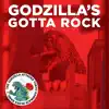 Godzilla's Gotta Rock album lyrics, reviews, download