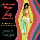 Hanoum Ayse's Belly Dance Music. Authentic Music of Belly Dancers - Colonial Near Eastern Ensemble