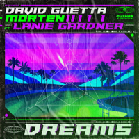 David Guetta & MORTEN - Dreams (feat. Lanie Gardner) artwork