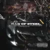 Man of Steel (feat. 3d the Hook King & Joey Mayhem) - Single album lyrics, reviews, download