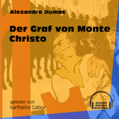 Der Graf von Monte Christo (Ungekürzt) - Alexandre Dumas