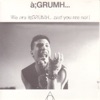 We Are à;Grumh... And You Are Not! (bonus tracks)