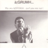 We Are à;Grumh... And You Are Not! (bonus tracks) artwork