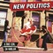 Just Like Me - New Politics lyrics