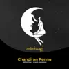 Chandiran Pennu (feat. Vineeth Sreenivasan) - Single album lyrics, reviews, download