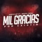 Mil Gracias Por Existir (feat. Grupo Firme) - Marca MP lyrics