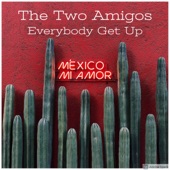 The Two Amigos - Everybody Get Up (Vocal Mix)