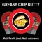 Greasy Chip Butty (feat. Matt Johnson) - Matt Revill lyrics