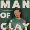 Man of Clay - Single album lyrics, reviews, download