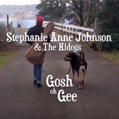Stephanie Anne Johnson and the Hidogs - Gosh Oh Gee