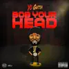 Stream & download Bob Your Head - Single