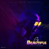 Beautiful - Single album lyrics, reviews, download