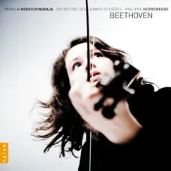 Beethoven: Complete Works for Violin and Orchestra by Patricia Kopatchinskaja, Orchestre des Champs-Elysées & Philippe Herreweghe album reviews, ratings, credits