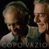 Copo Vazio - Gilberto Gil & Chico Buarque