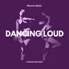 Dancing Loud - Single album lyrics, reviews, download