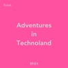 Adventures in Technoland