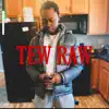 Tew Raw - Single album lyrics, reviews, download
