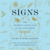 Signs: The Secret Language of the Universe (Unabridged) - Laura Lynne Jackson Cover Art