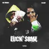 Stream & download F**k Some (feat. Gloss Up) - Single