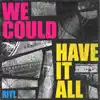 We Could Have It All - Single album lyrics, reviews, download