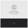 Tema Mariachi de la Ciudad - Single