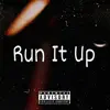 Stream & download Run It Up (feat. Scobb Glocc & MOD) - Single